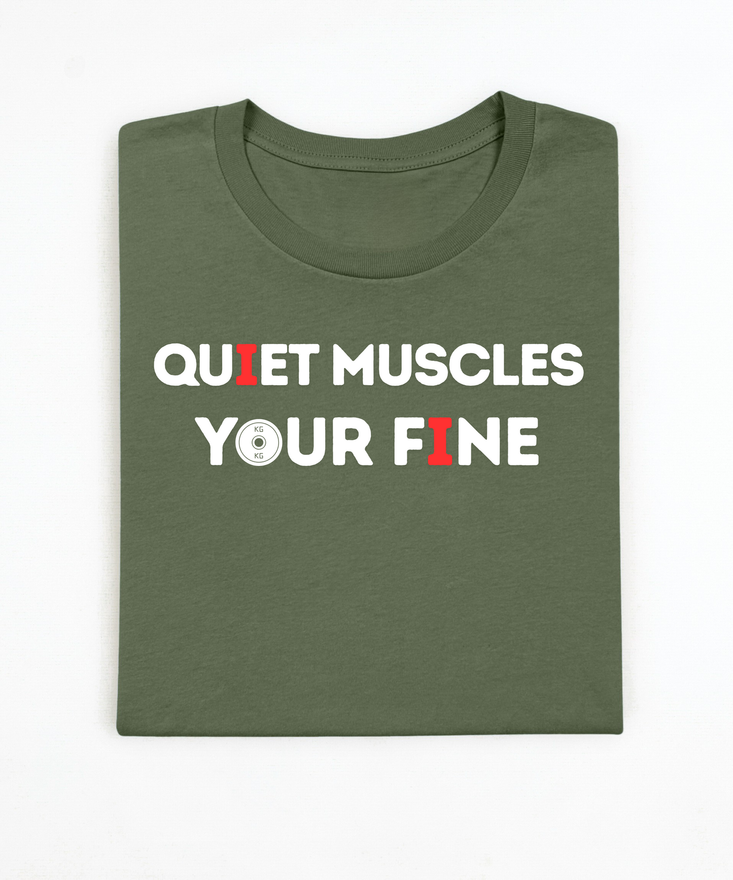 Quiet Muscles Your Fine Premium T-Shirt