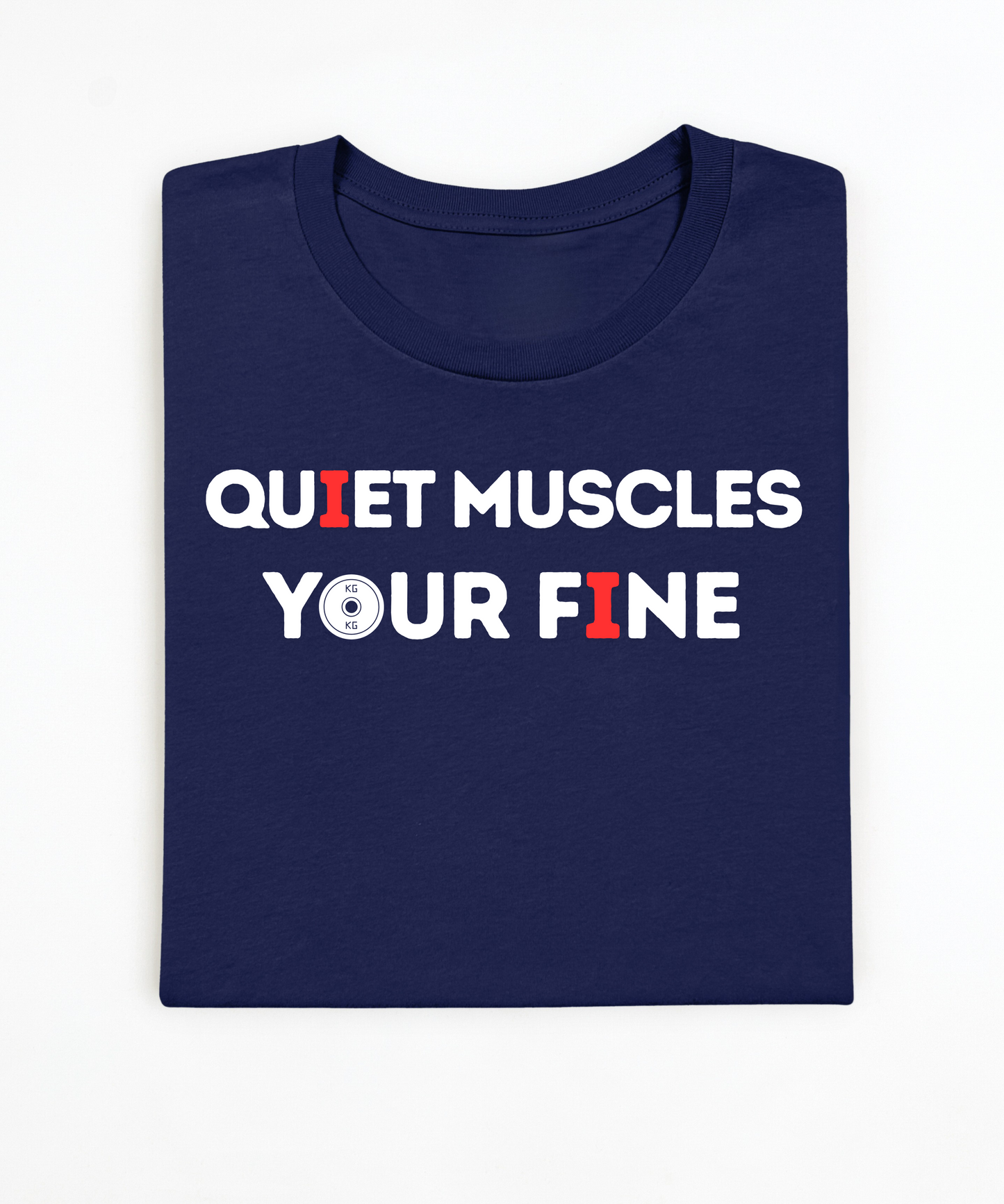 Quiet Muscles Your Fine Premium T-Shirt