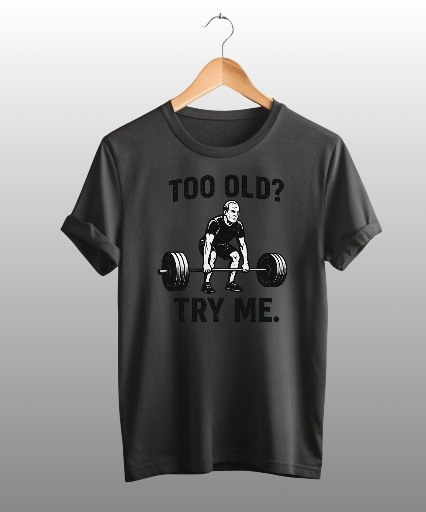 Too Old Try Me Premium T-Shirt