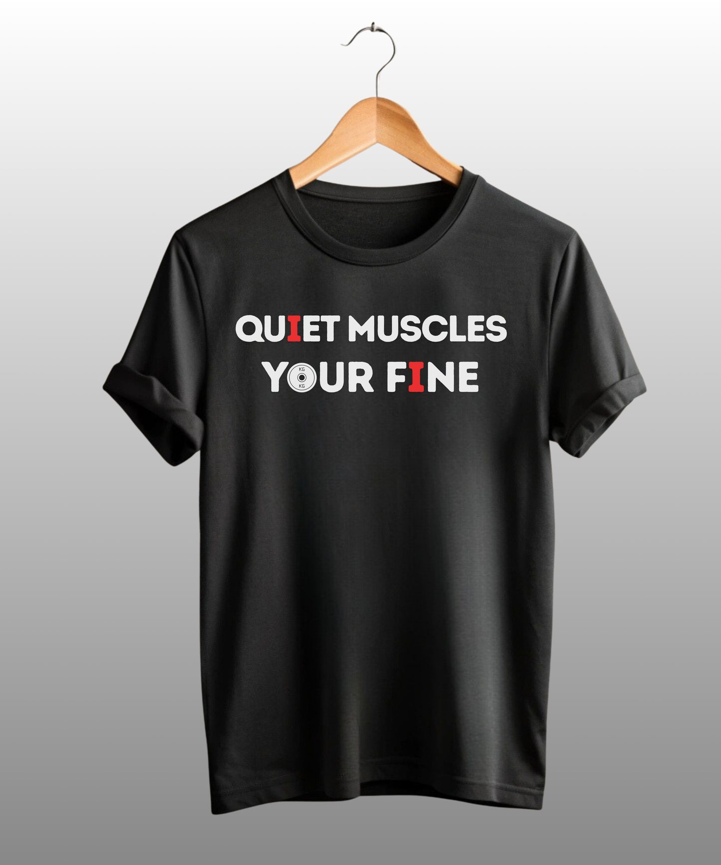 Quiet Muscles Your Fine Premium T-Shirt
