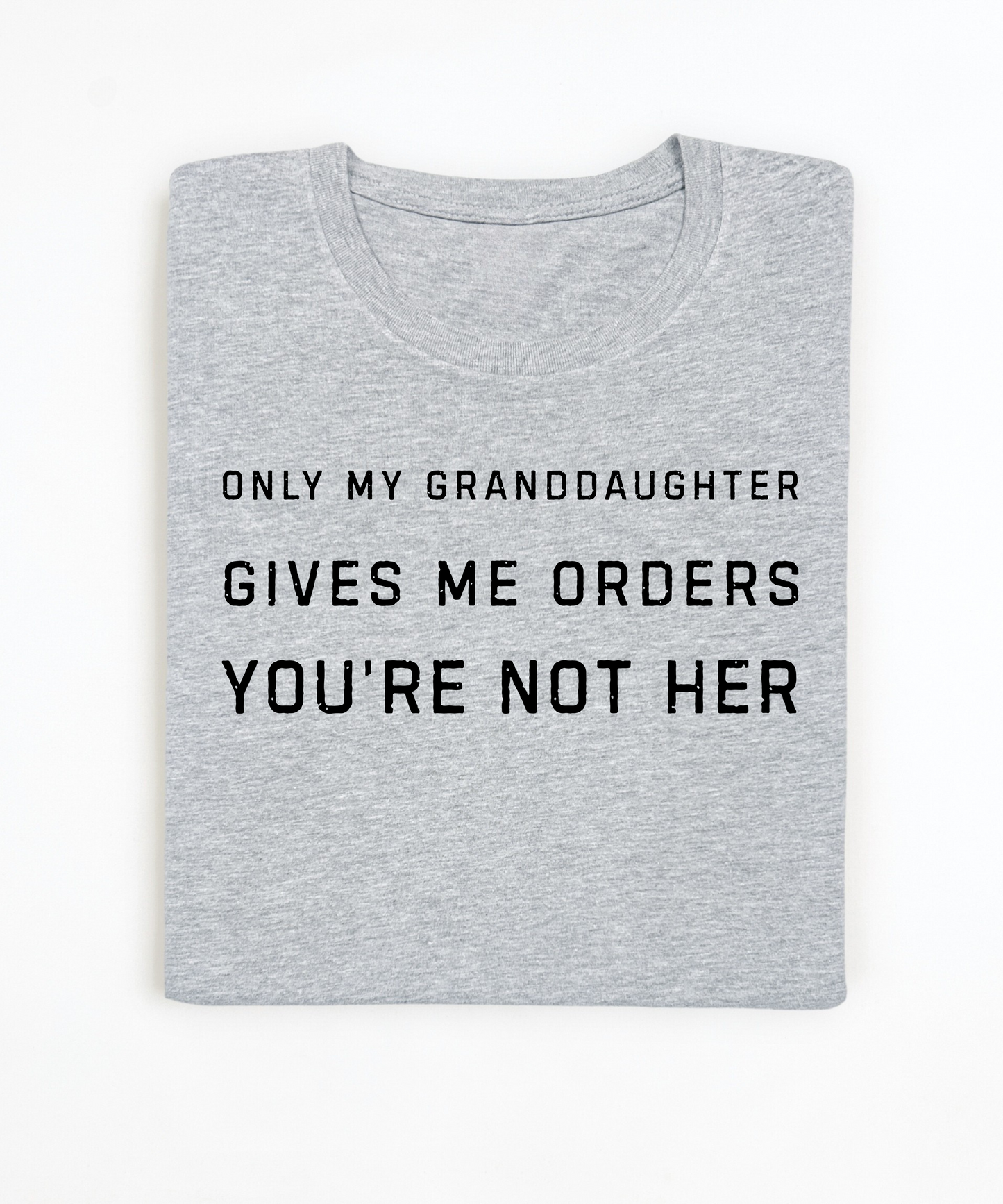Granddaughter Gives Me Orders Premium T-Shirt