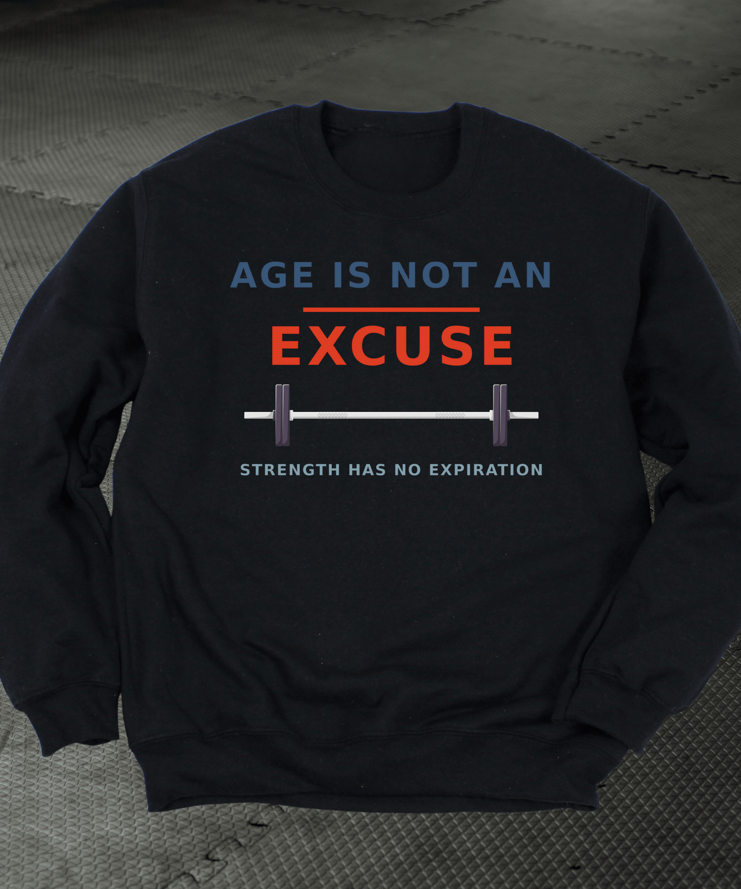 Age Is Not An Excuse Premium Sweatshirt