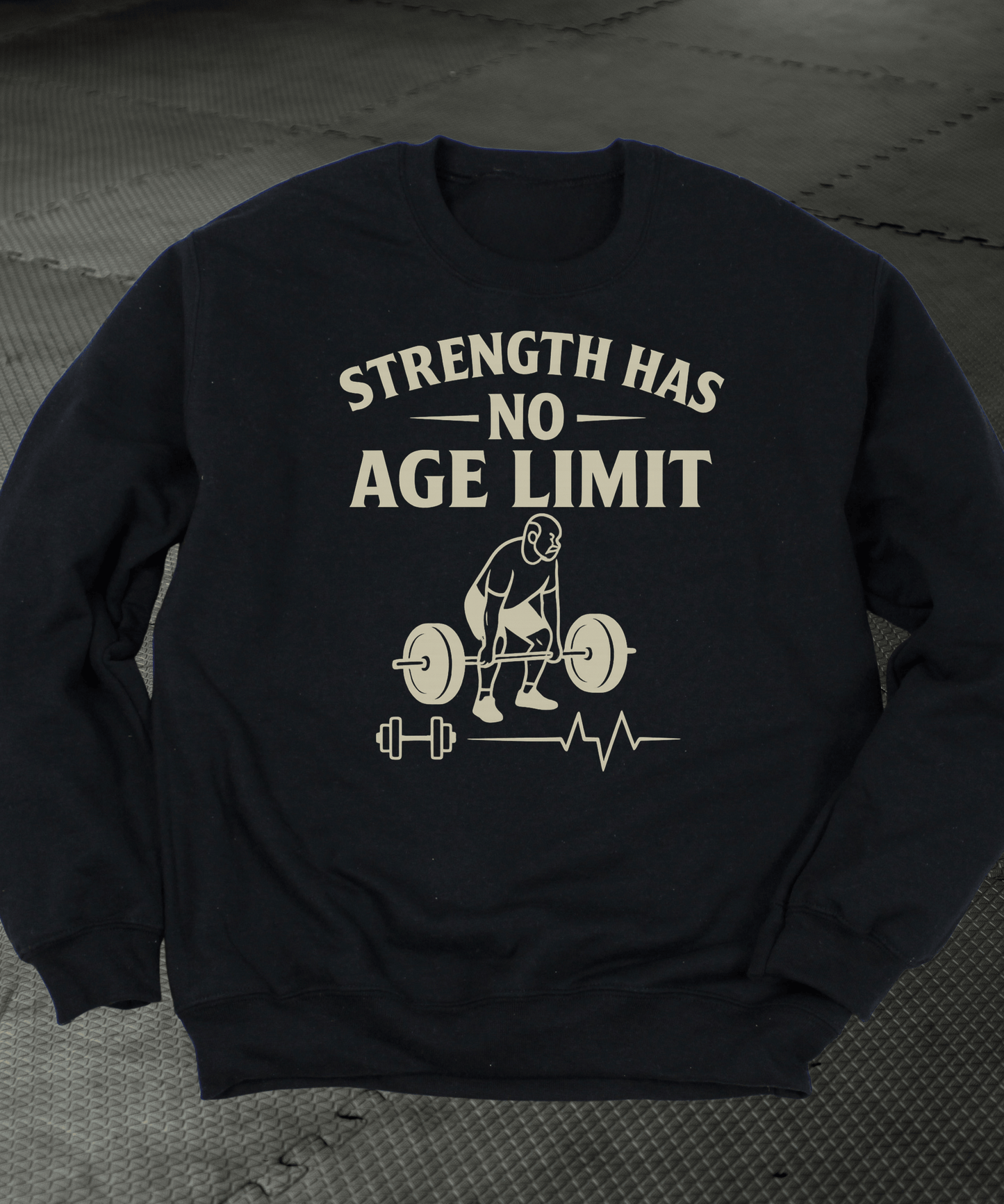 Strength Has No Age Limit Premium Sweatshirt