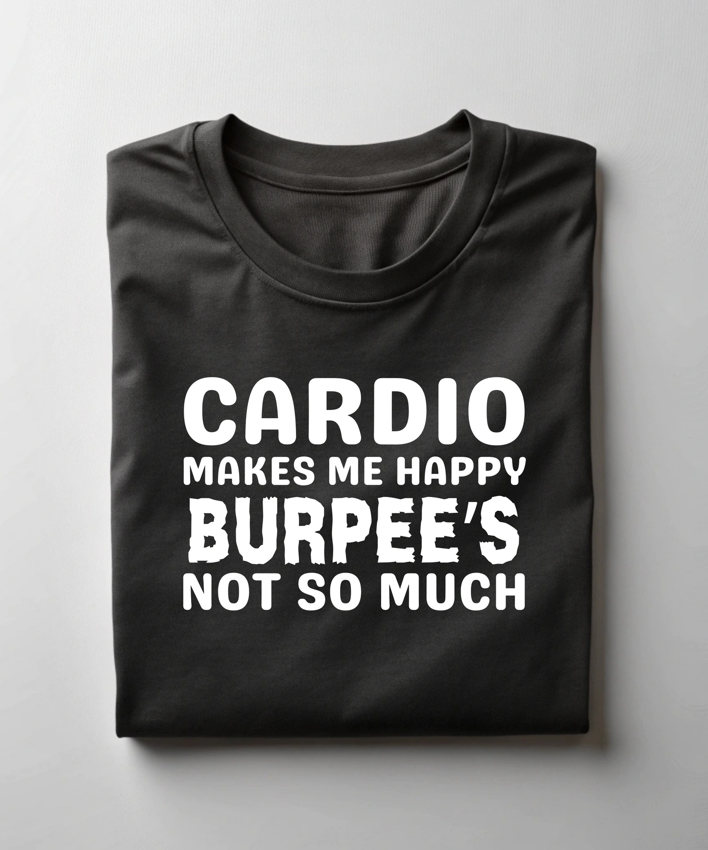 Cardio Makes Me Happy Burpee's Not So Much Premium T-Shirt