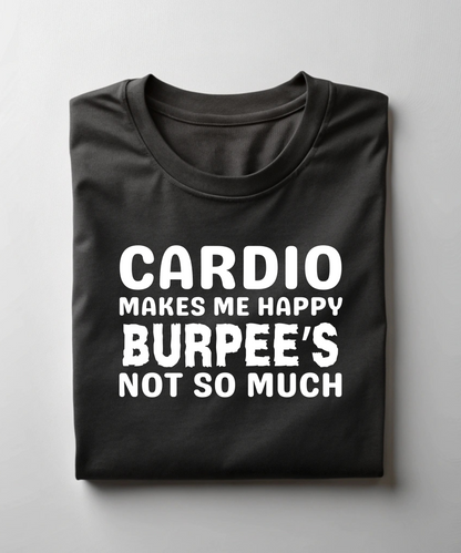 Cardio Makes Me Happy Burpee's Not So Much Premium T-Shirt