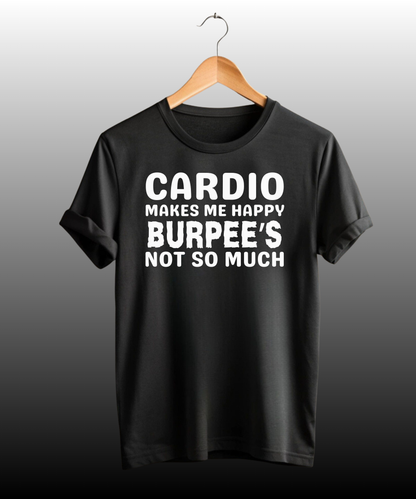 Cardio Makes Me Happy Burpee's Not So Much Premium T-Shirt