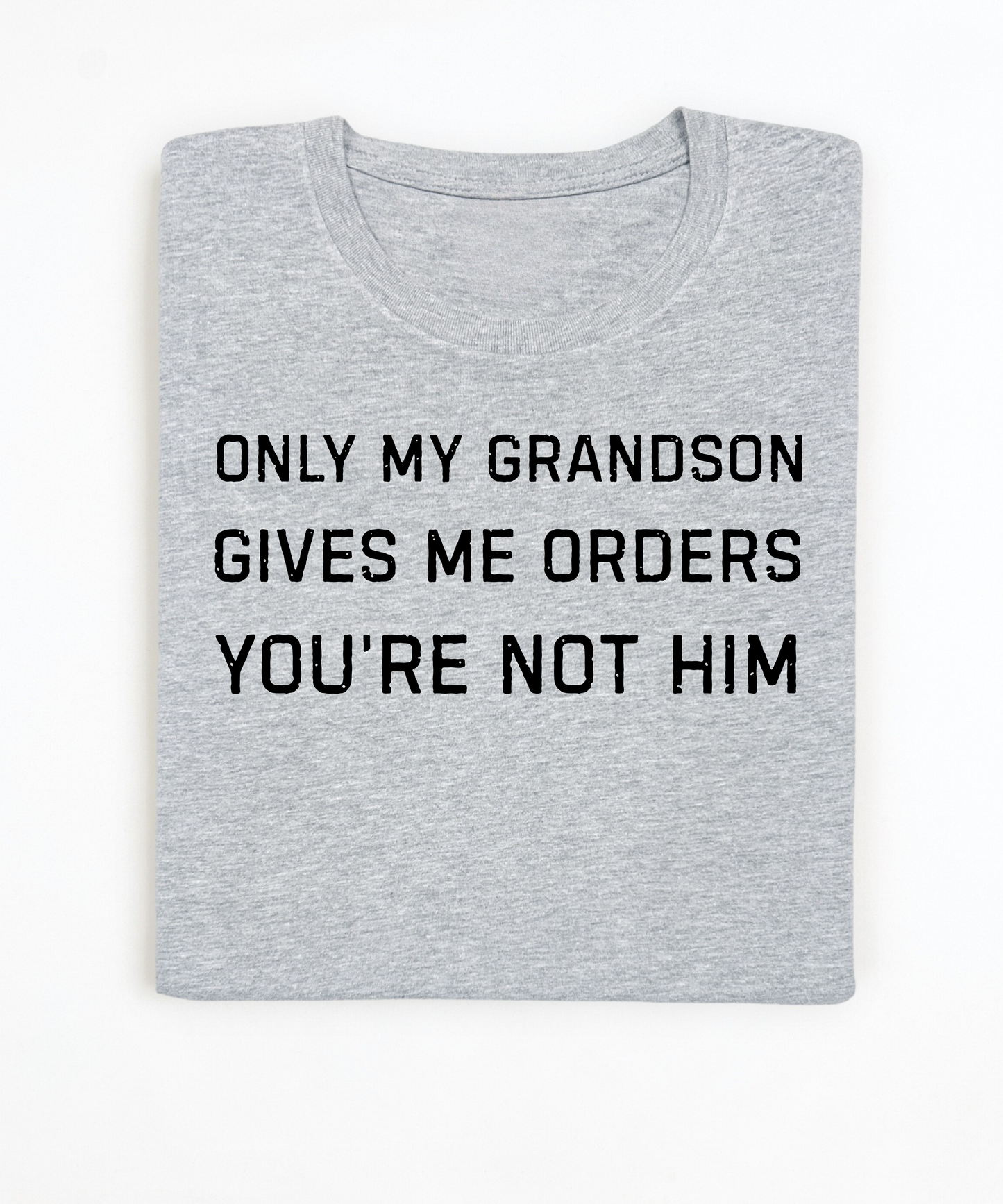 Grandson Gives Me Orders Premium T-Shirt