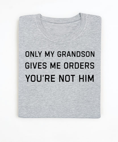 Grandson Gives Me Orders Premium T-Shirt