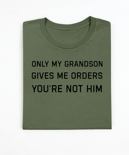 Grandson Gives Me Orders Premium T-Shirt