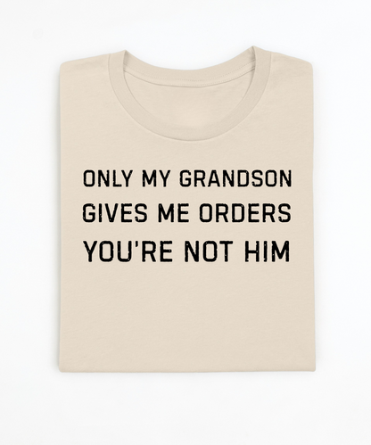 Grandson Gives Me Orders Premium T-Shirt