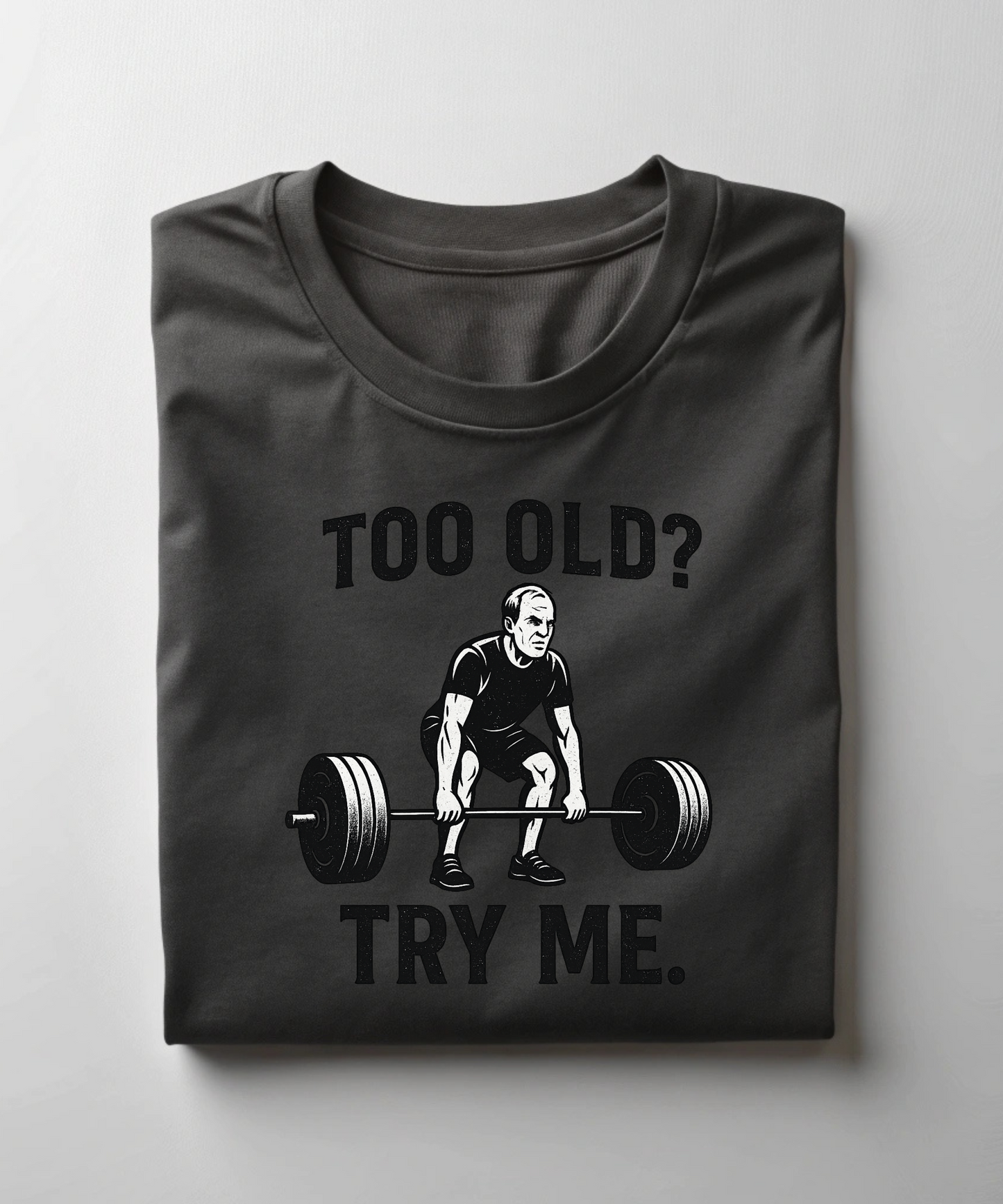 Too Old Try Me Premium T-Shirt