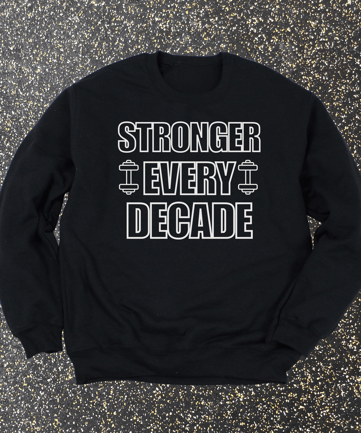 Stronger Every Decade Unisex Premium Sweatshirt