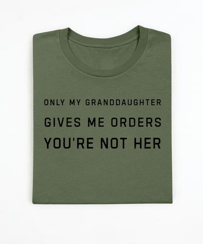 Granddaughter Gives Me Orders Premium T-Shirt