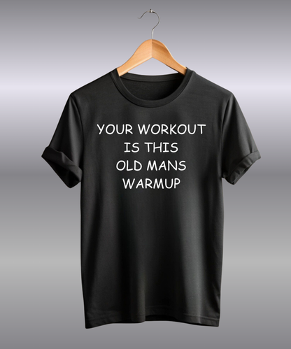Your Workout Is This Old Mans Warmup Premium T-Shirt